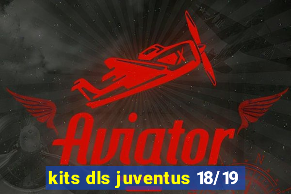 kits dls juventus 18/19