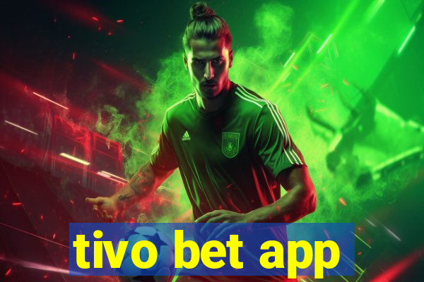 tivo bet app