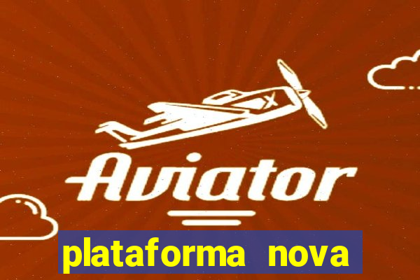 plataforma nova 2024 bet