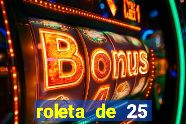 roleta de 25 centavos na estrela bet