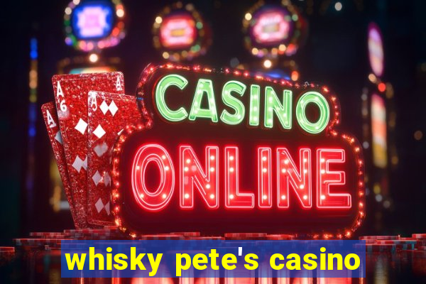 whisky pete's casino