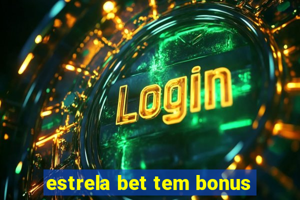 estrela bet tem bonus