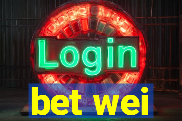 bet wei