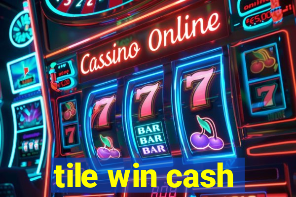 tile win cash