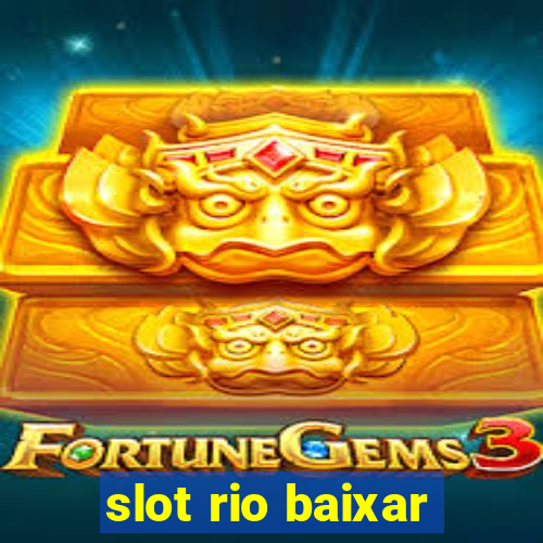 slot rio baixar