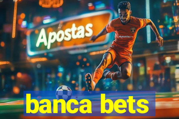 banca bets