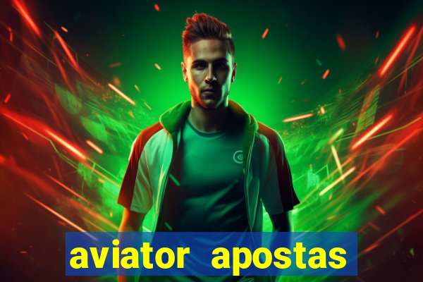 aviator apostas online 2023