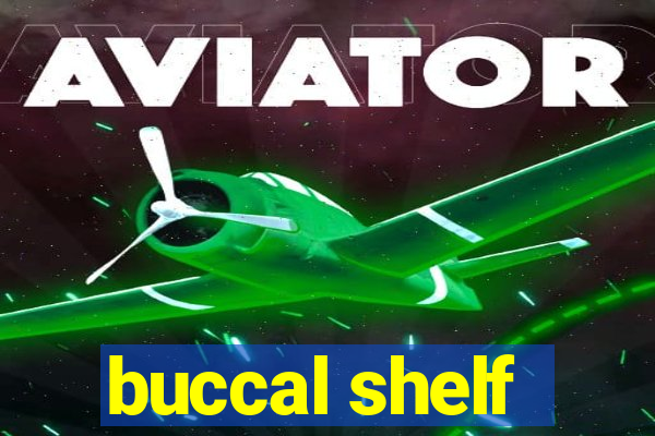 buccal shelf