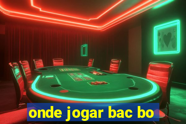 onde jogar bac bo