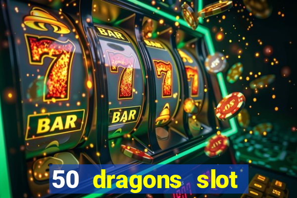 50 dragons slot free play