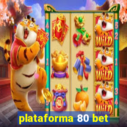 plataforma 80 bet