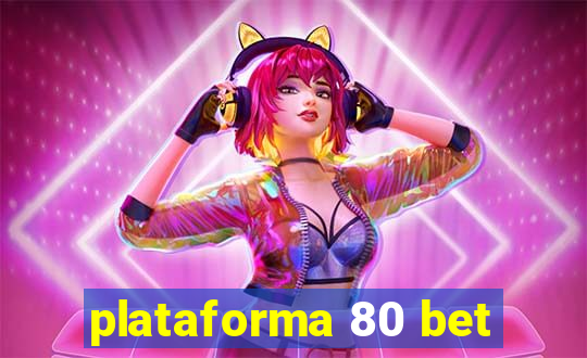 plataforma 80 bet