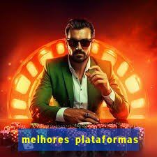 melhores plataformas de apostas fortune tiger