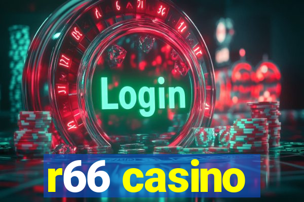 r66 casino