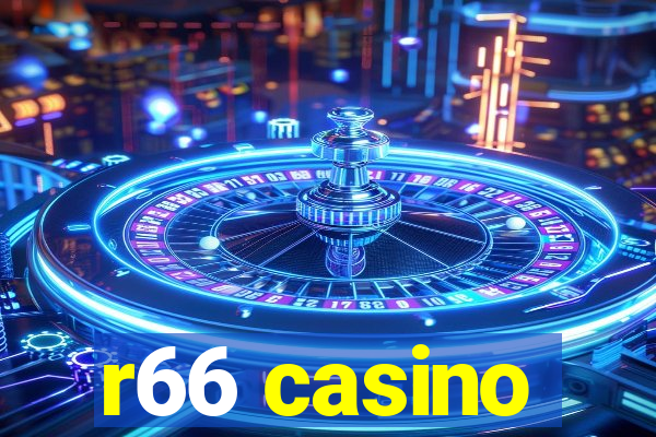 r66 casino