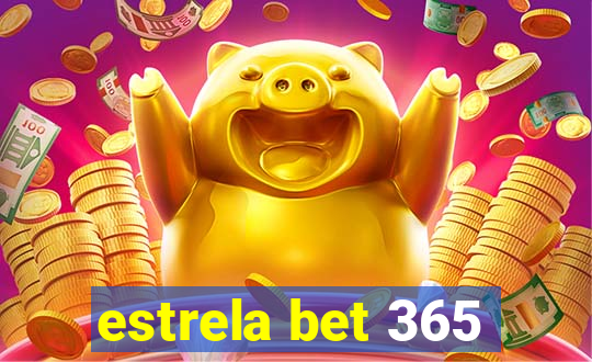 estrela bet 365