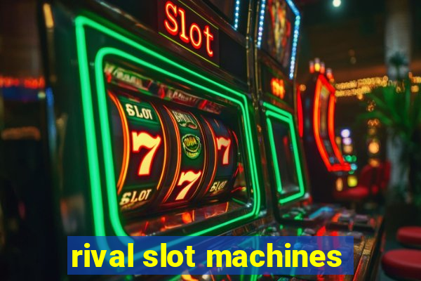 rival slot machines