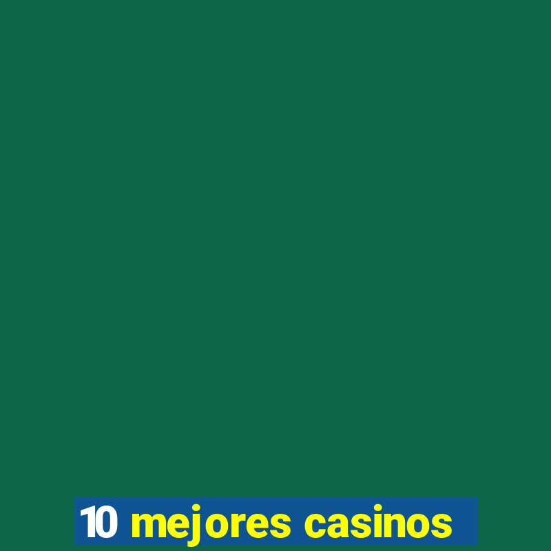 10 mejores casinos