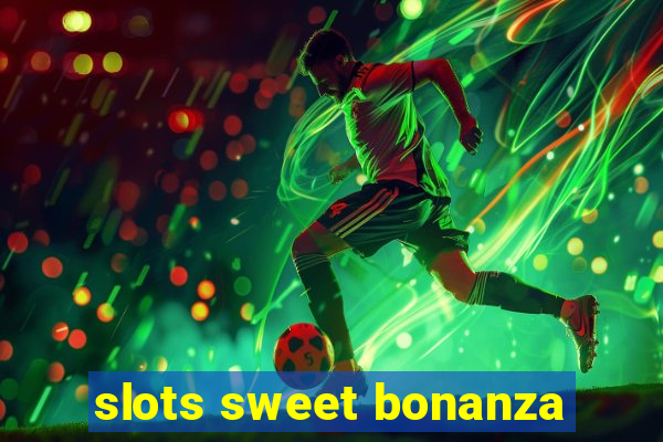 slots sweet bonanza