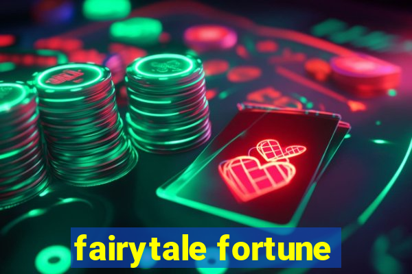 fairytale fortune