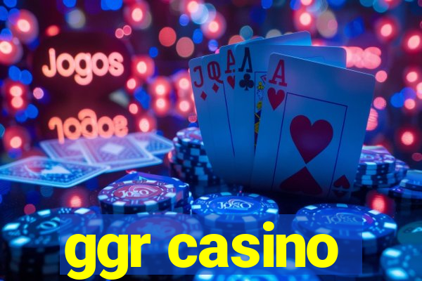 ggr casino