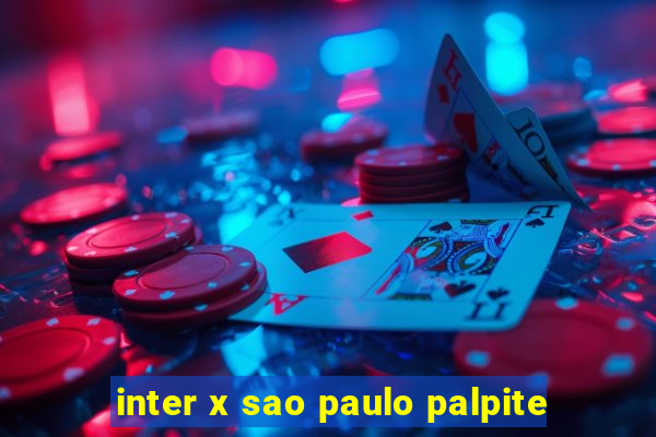 inter x sao paulo palpite