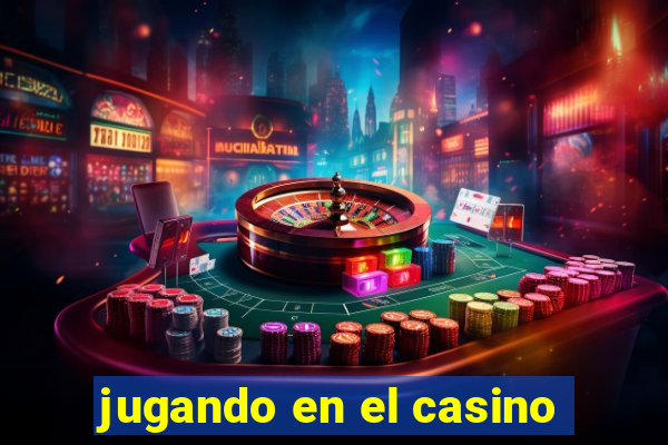 jugando en el casino