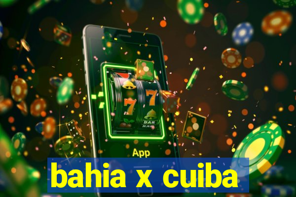 bahia x cuiba