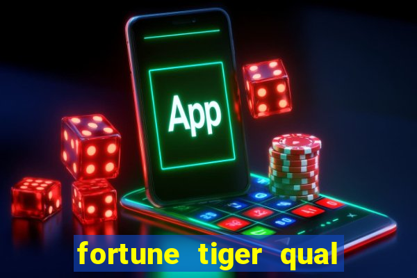 fortune tiger qual melhor plataforma