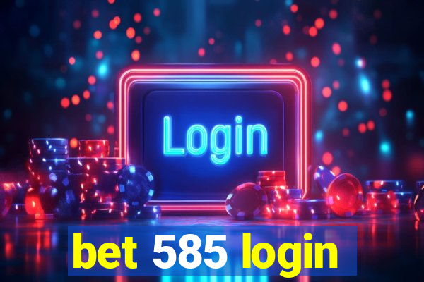 bet 585 login