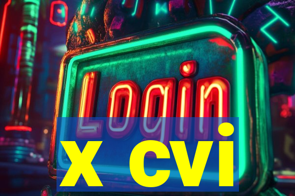 x cvi