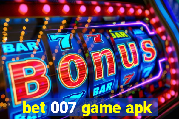 bet 007 game apk