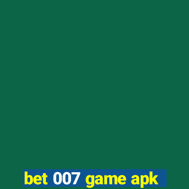 bet 007 game apk