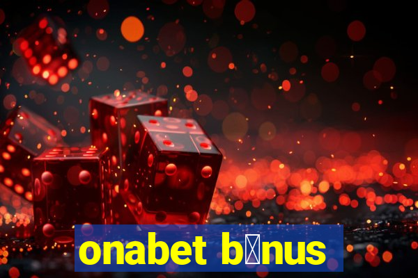 onabet b么nus