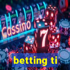 betting ti