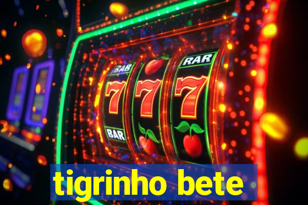 tigrinho bete