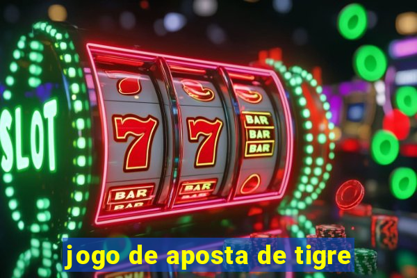 jogo de aposta de tigre