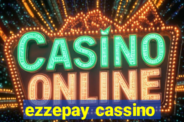 ezzepay cassino