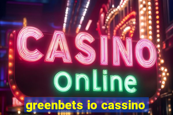 greenbets io cassino