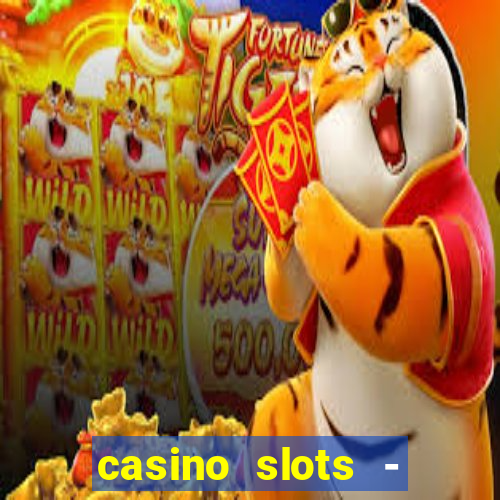 casino slots - slot machines