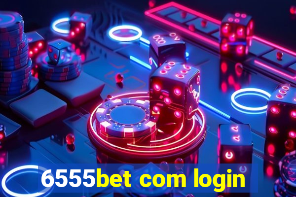 6555bet com login