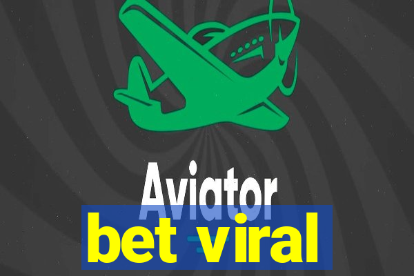 bet viral