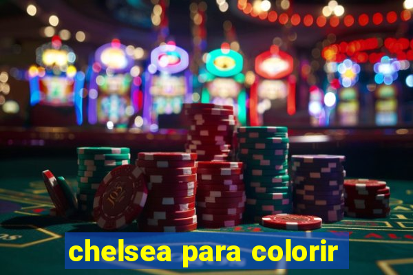 chelsea para colorir