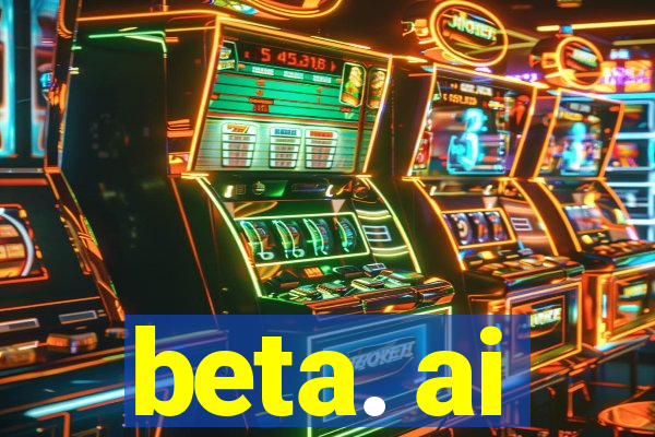 beta. ai