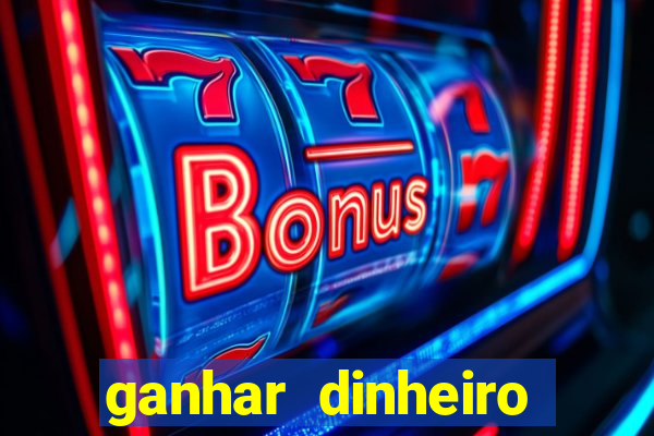 ganhar dinheiro para jogos