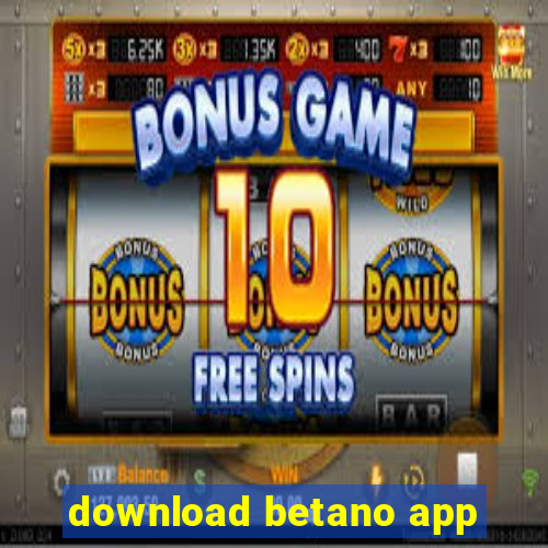 download betano app