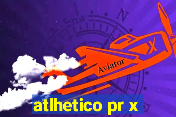 atlhetico pr x