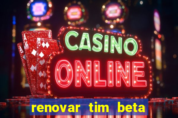 renovar tim beta por sms