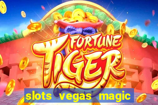 slots vegas magic casino 777