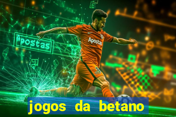 jogos da betano que est?o pagando